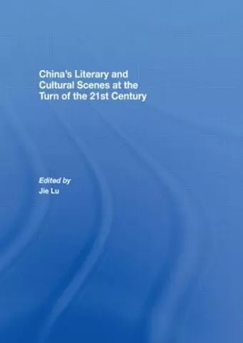 China’s Literary and Cultural Scenes at the Turn of the 21st Century cover