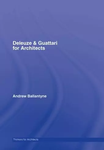 Deleuze & Guattari for Architects cover