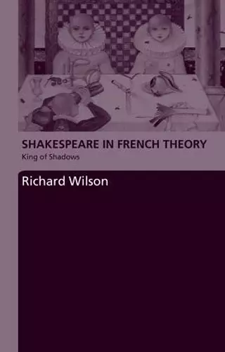 Shakespeare in French Theory cover