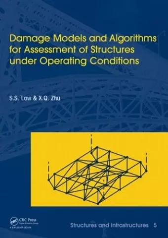 Damage Models and Algorithms for Assessment of Structures under Operating Conditions cover