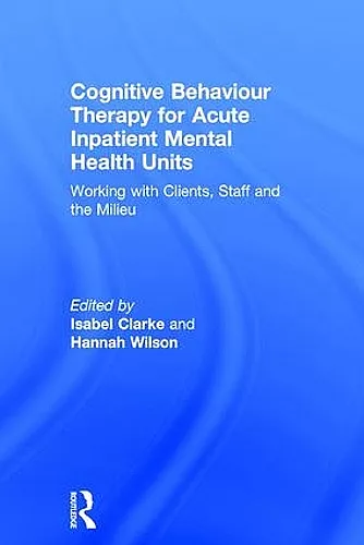 Cognitive Behaviour Therapy for Acute Inpatient Mental Health Units cover