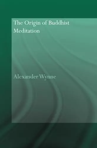 The Origin of Buddhist Meditation cover