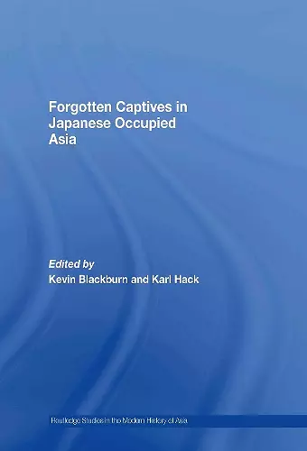 Forgotten Captives in Japanese-Occupied Asia cover