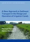 A New Approach to Sediment Transport in the Design and Operation of Irrigation Canals cover