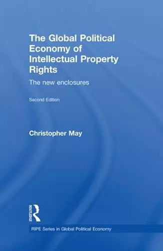 The Global Political Economy of Intellectual Property Rights, 2nd ed cover