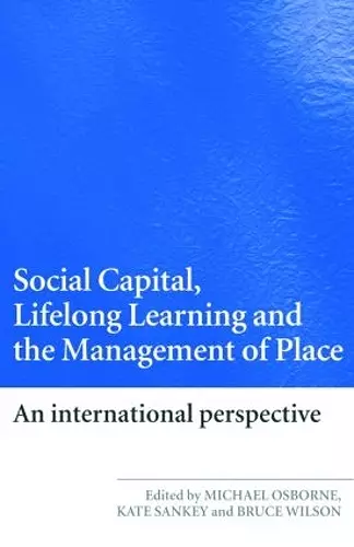 Social Capital, Lifelong Learning and the Management of Place cover