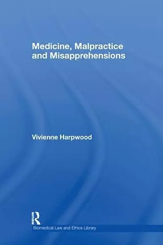 Medicine, Malpractice and Misapprehensions cover