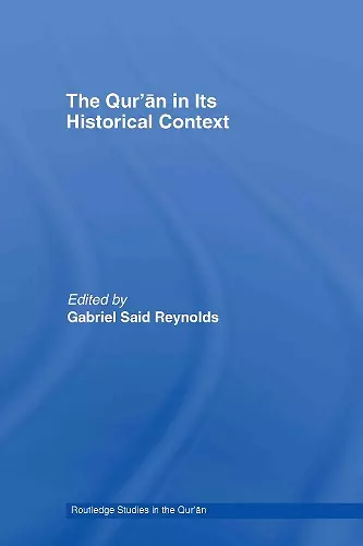 The Qur'an in its Historical Context cover