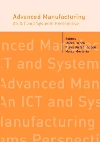 Advanced Manufacturing. An ICT and Systems Perspective cover