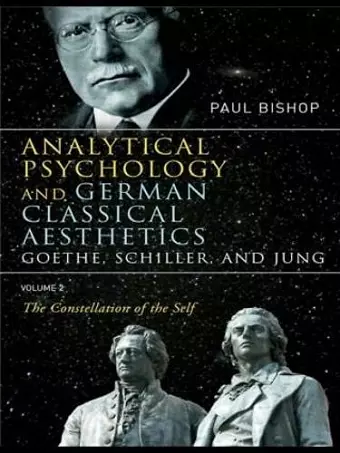 Analytical Psychology and German Classical Aesthetics: Goethe, Schiller, and Jung Volume 2 cover