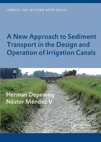 A New Approach to Sediment Transport in the Design and Operation of Irrigation Canals cover