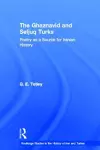 The Ghaznavid and Seljuk Turks cover