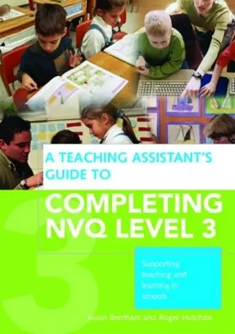 A Teaching Assistant's Guide to Completing NVQ Level 3 cover