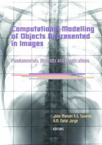 Computational Modelling of Objects Represented in Images. Fundamentals, Methods and Applications cover