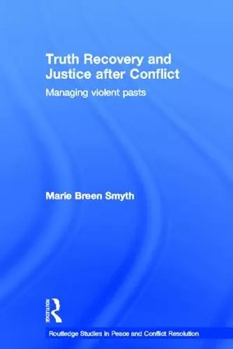 Truth Recovery and Justice after Conflict cover