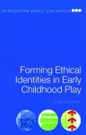 Forming Ethical Identities in Early Childhood Play cover