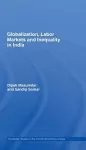 Globalization, Labour Markets and Inequality in India cover