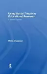 Using Social Theory in Educational Research cover