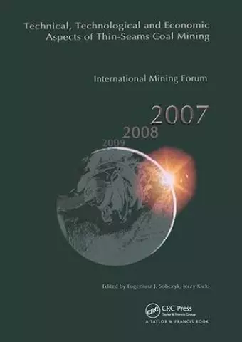 Technical, Technological and Economical  Aspects of Thin-Seams Coal Mining, International Mining Forum, 2007 cover