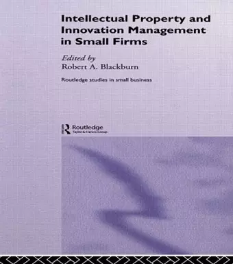 Intellectual Property and Innovation Management in Small Firms cover