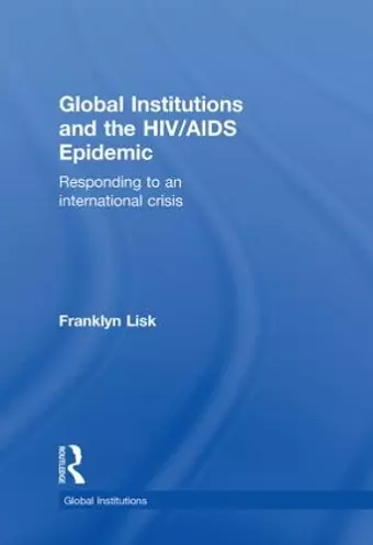 Global Institutions and the HIV/AIDS Epidemic cover