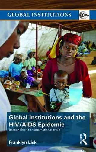 Global Institutions and the HIV/AIDS Epidemic cover