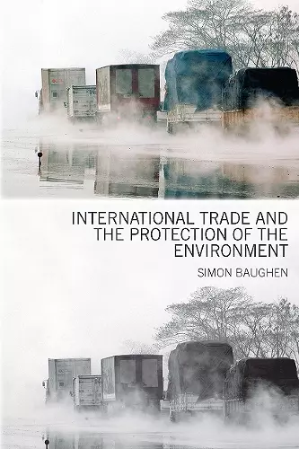 International Trade and the Protection of the Environment cover