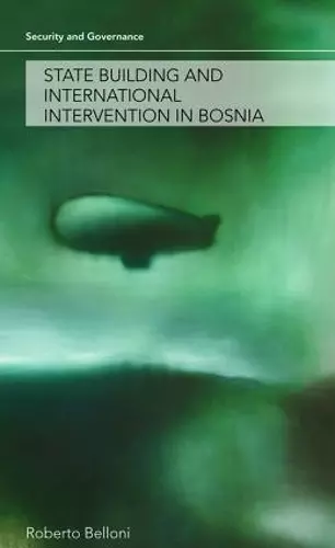 State Building and International Intervention in Bosnia cover