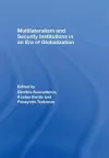 Multilateralism and Security Institutions in an Era of Globalization cover