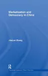 Marketization and Democracy in China cover