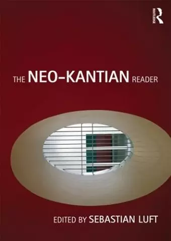 The Neo-Kantian Reader cover