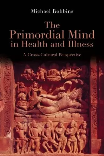 The Primordial Mind in Health and Illness cover