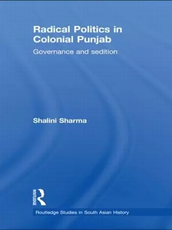 Radical Politics in Colonial Punjab cover