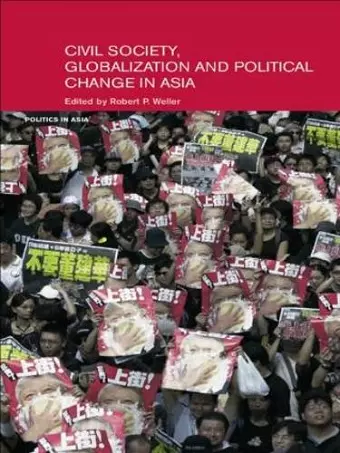 Civil Life, Globalization and Political Change in Asia cover