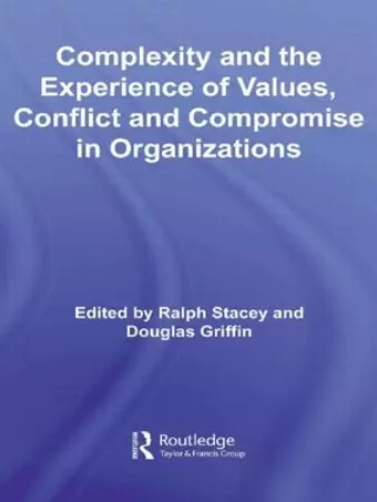 Complexity and the Experience of Values, Conflict and Compromise in Organizations cover