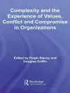 Complexity and the Experience of Values, Conflict and Compromise in Organizations cover