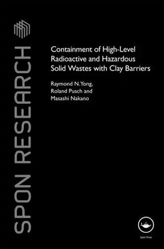 Containment of High-Level Radioactive and Hazardous Solid Wastes with Clay Barriers cover