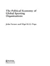 The Political Economy of Global Sports Organisations cover