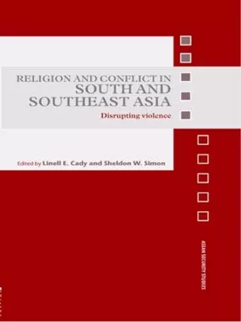 Religion and Conflict in South and Southeast Asia cover