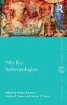 Fifty Key Anthropologists cover