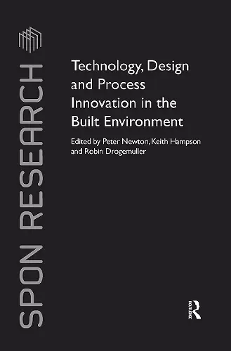 Technology, Design and Process Innovation in the Built Environment cover