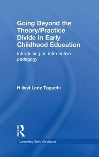 Going Beyond the Theory/Practice Divide in Early Childhood Education cover