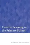 Creative Learning in the Primary School cover