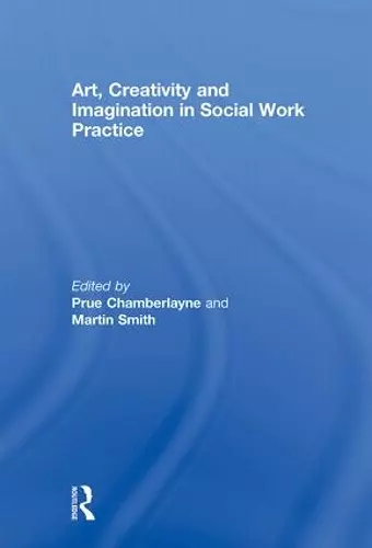 Art, Creativity and Imagination in Social Work Practices cover