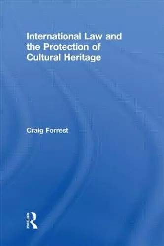 International Law and the Protection of Cultural Heritage cover