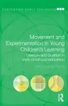 Movement and Experimentation in Young Children's Learning cover