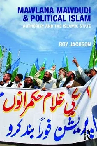 Mawlana Mawdudi and Political Islam cover