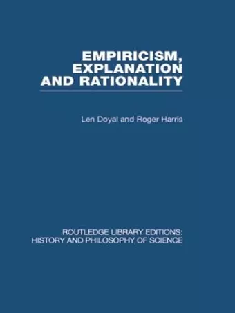 Empiricism, Explanation and Rationality cover