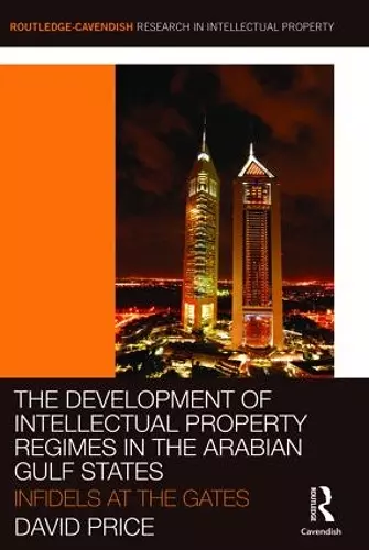 The Development of Intellectual Property Regimes in the Arabian Gulf States cover