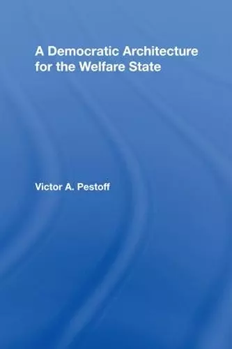 A Democratic Architecture for the Welfare State cover